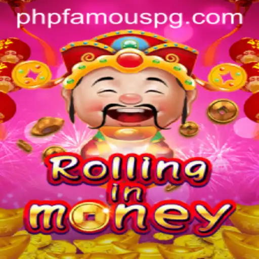 RollingInMoney: A Grand Adventure With PHPFAMOUS