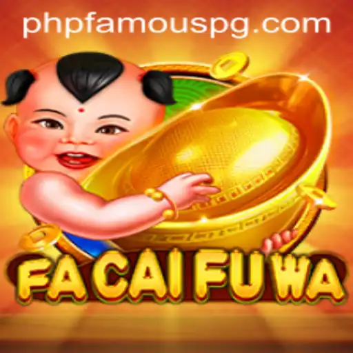 Exploring FaCaiFuWa: A New Gaming Sensation with PHPFAMOUS
